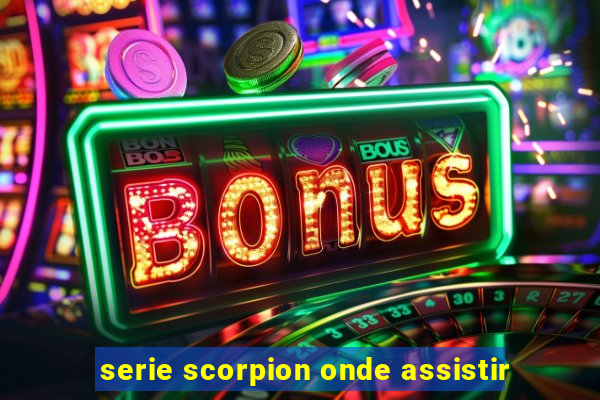 serie scorpion onde assistir